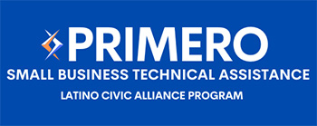 Primero: Latino Civic Alliance Small Business Technical Assistance Program
